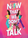 Now That We Don't Talk
